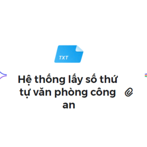 hệ thống lấy số thứ tự văn phòng công an